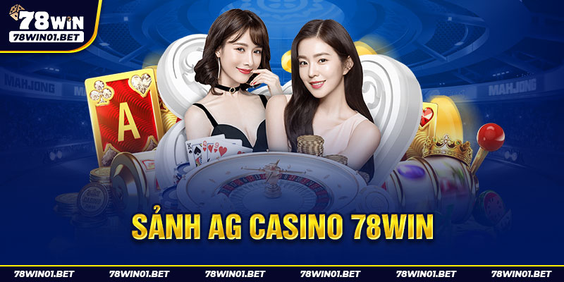 Sảnh AG Casino 78win